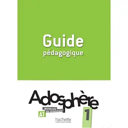 Adosphe're. Niveau 1/ Guide pedagogique - Селін Гімбер