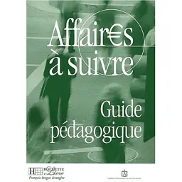 Affaires a suivre. Guide pe'dagogique - Анатоль Блумфілд
