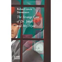 The Strange Case of Dr. Jekyll and Mr. Hyde - Роберт Луїс Стівенсон