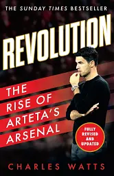 Revolution. The Rise of Arteta’s Arsenal