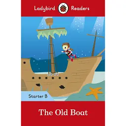 Ladybird Readers Starter B The Old Boat -