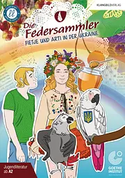 A2. Die Federsammler I – Fietje und Arti in der Ukraine. Lektüre für Kinder und Jugendliche