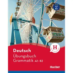 Ubungsbuch Deutsch Grammatik A2/В2 - Сюзанна Гейгер