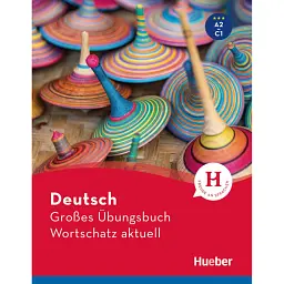 Deutsch Großes Ubungsbuch Wortschatz aktuel A2-C1 - Маріон Техмер
