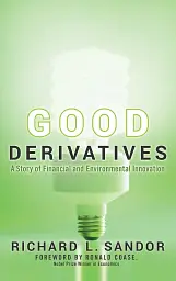 Good Derivatives: A Story of Financial and Environmental Innovation
