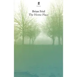 Home Place - Brian Friel