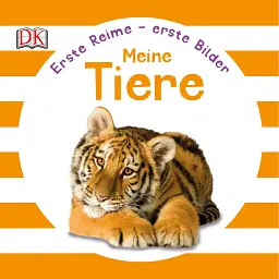 Erste Reime-erste Bilder. Meine Tiere -