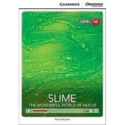 CDIR A2 Slime: The Wonderful World of Mucus (Book with Online Access)