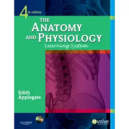 Anatomy and Physiology Learning System - Edith, MS (Professor of Sciences and Mathematics, Kettering College of Medical Arts, Kettering, OH) Applegate