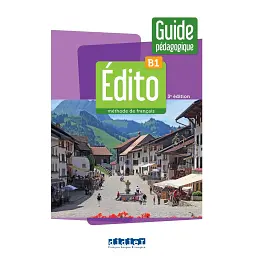 Edito B1 3e Edition Guide pédagogique