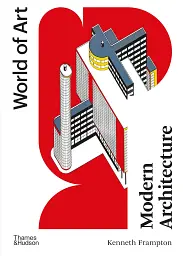 Modern Architecture. A Critical History. Fifth edition
