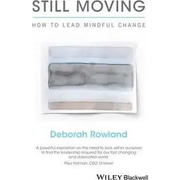 Still Moving: How to Lead Mindful Change