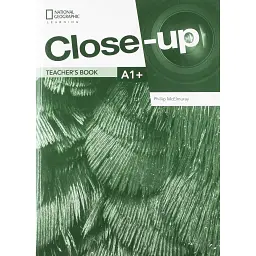 Close-Up A1+. Teacher's Book with Online Teacher Zone and Audio & Video Discs - Філліп Макелмюрей