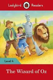 Ladybird Readers. Level 4. The Wizard of Oz