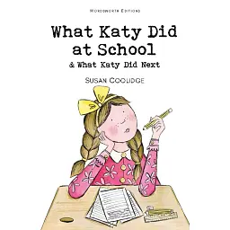 What Katy Did at School. What Katy Did Next - Сьюзан Кулідж - мініатюра 1