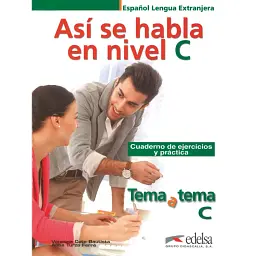 Tema a tema C. Asi se Habla. Cuaderno de ejercicios y práctica - Анна Турза Ферре