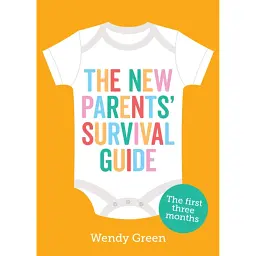 New Parents' Survival Guide - Wendy Green