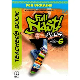 Full Blast Plus for Ukraine 6. Teacher's Book - Марілені Малкогіані