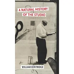 A Natural History of the Studio - Вільям Кентрідж