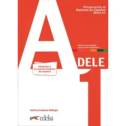 Preparación al DELE A1. Libro del alumno + audio descargable - Андреа Фабіана Ідальго