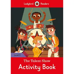 Ladybird Readers 3 The Talent Show Activity Book -