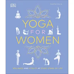 Yoga for Women: Wellness and Vitality at Every Stage of Life