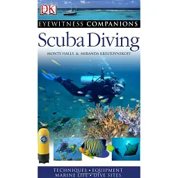 Eyewitness Companions. Scuba Diving. echniques, Equipment, Marine Life, Dive Sites - Miranda Krestovnikoff