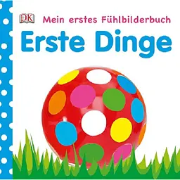Mein Fühlbilderbuch. Erste Dinge - Франциска Єкель