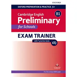 Oxford Preparation and Practice for Cambridge English B1 Preliminary for Schools Exam Trainer with Key -