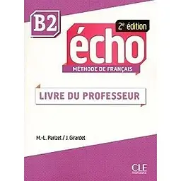 Echo 2e édition B2 Guide pedagogique