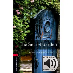 Oxford Bookworms Library Level 3. The Secret Garden audio pack - Френсіс Бернет