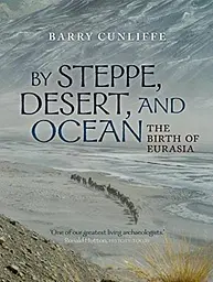 By Steppe, Desert, and Ocean. The Birth of Eurasia [Hardcover]