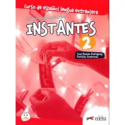 Instantes 2. (A2) Cuaderno de ejercicios - Хосе Рамон Родрігес Мартін
