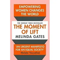 The Moment of Lift: How Empowering Women Changes the World