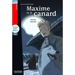 Maxime et le canard - Livre B1 + downloadable audio - Patrick Dannais