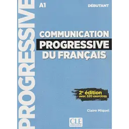 Communication Progressive du Francais 2e Edition Niveau Débutant A1 - Livre + CD - Клер Мікель
