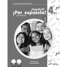Espanol Por supuesto 4 (B1). Guía didáctica - Оскар Родрігез