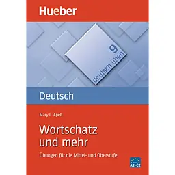 Deutsch uben. Band. 9 Wortschatz und mehr - Мері Л. Апельт