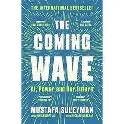 The Coming Wave: AI, Power and Our Future