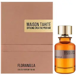 Парфумована вода оригінал Maison Tahite Floranilla 100 мл