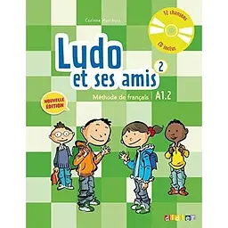 Ludo et ses amis A1.2 Nouvelle Edition 2 Livre eleve + CD audio