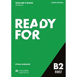 Ready for B2 First. Teacher's Book with Teacher's App 4th Edition - Ітан Мансур