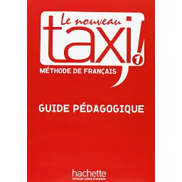 Le Nouveau Taxi. Niveau 1. Guide pe'dagogique -