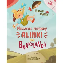Niezwykle przygody Alinki w Brakolandii - Галина Малик - мініатюра 1