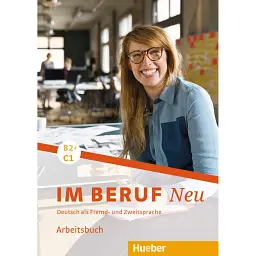 Im Beruf NEU B2+/ C1 Arbeitsbuch - Сабіна Шлютер