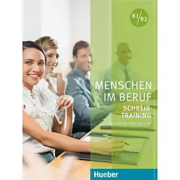 Menschen im Beruf. Schreibtraining. Kursbuch - Магдалена Матуссек