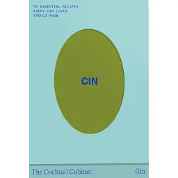 The Cocktail Cabinet. Gin - Кара Ньюман