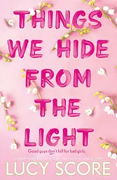 Things We Hide From The Light - Люси Скор