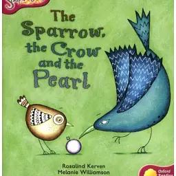 Oxford Reading Tree. Level 10. Snapdragons. The Sparrow, the Crow and the Pearl - Розалінд Кервен - мініатюра 1