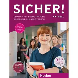 Sicher! aktuell B2.2 Kurs- und Arbeitsbuch mit MP3-CD zum Arbei - Сюзанна Швальб
